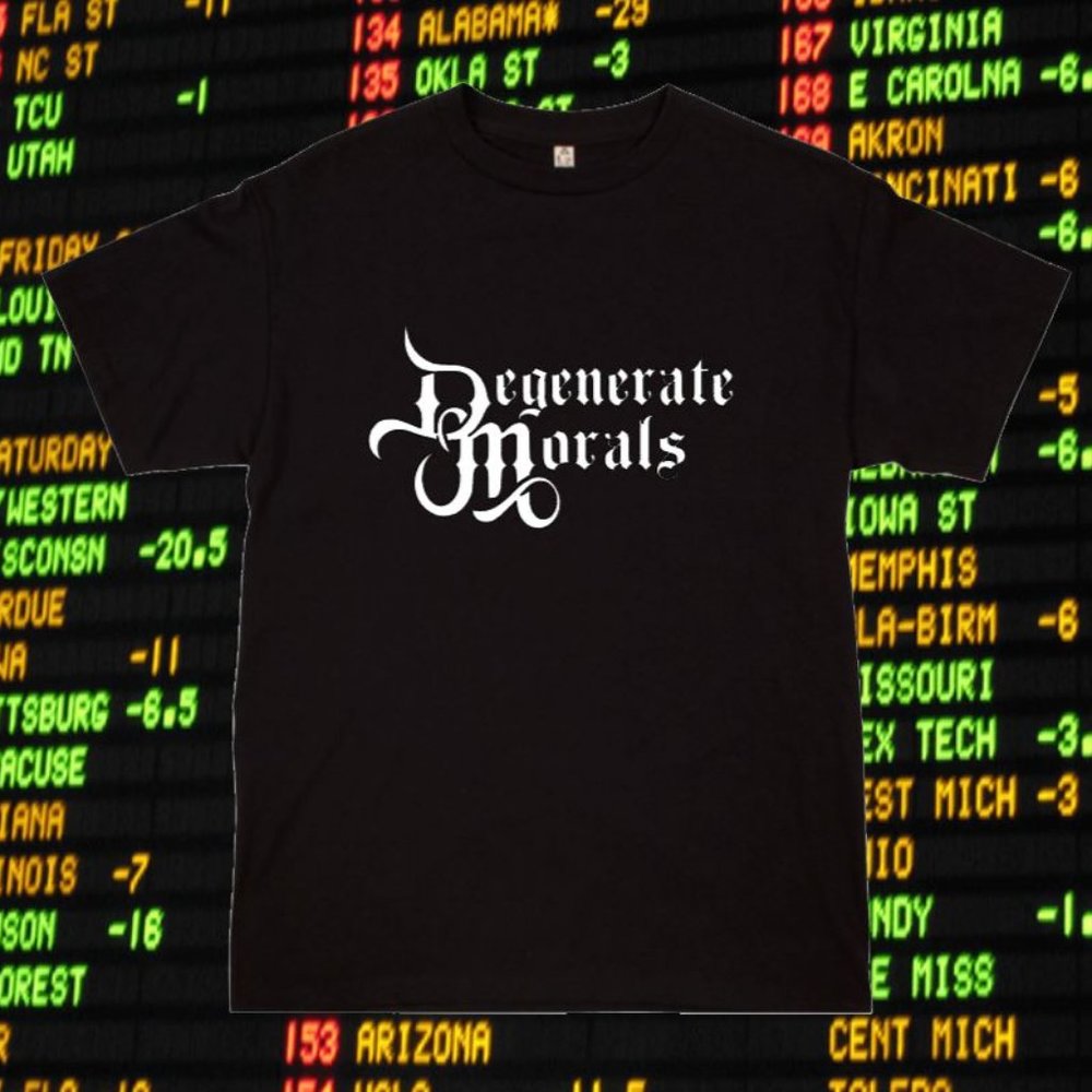 Degenerate Morals Original Sports Betting Gambling Sportsbook Casino T shirt